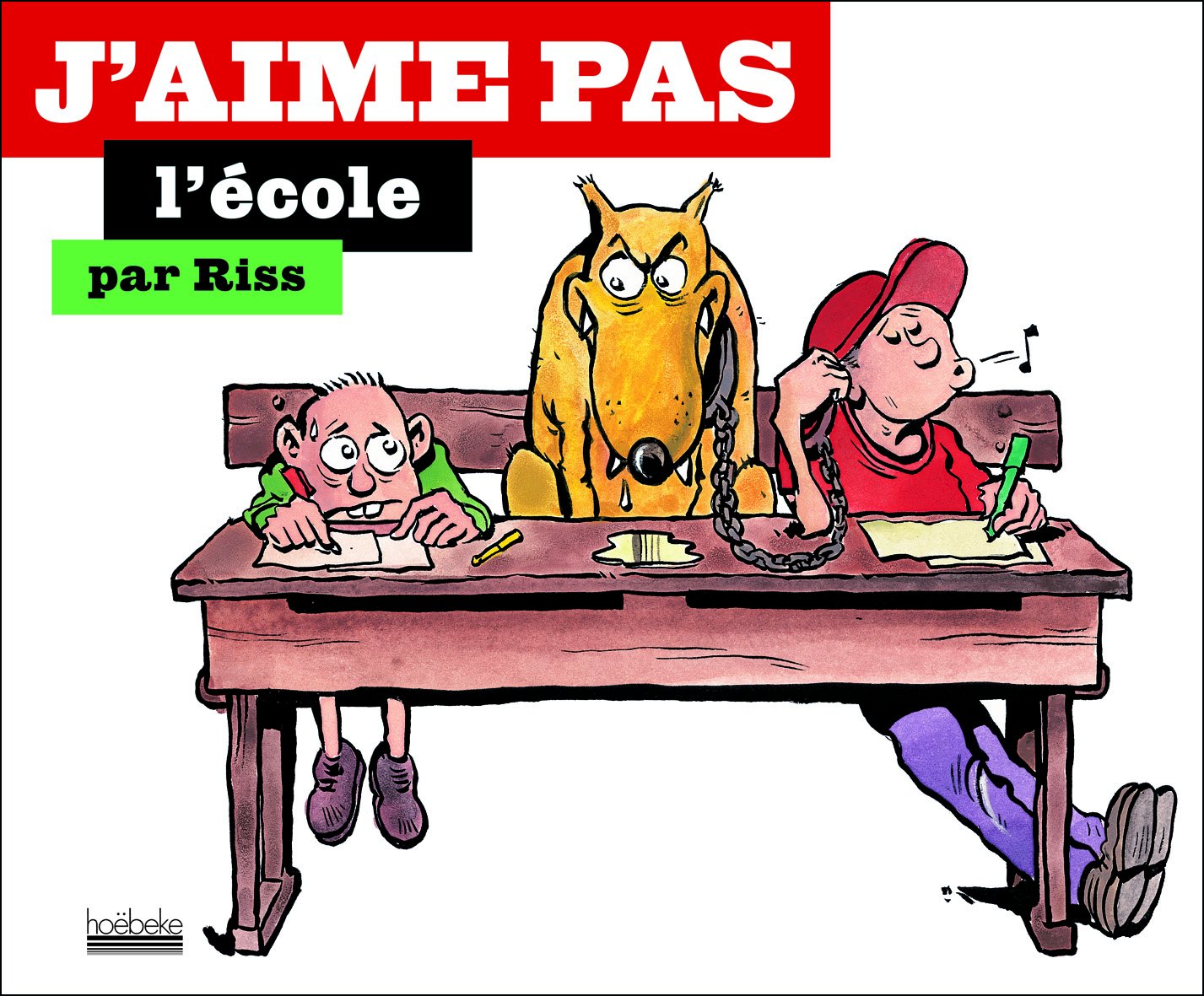

J'aime pas l'école (HOEBEKE)