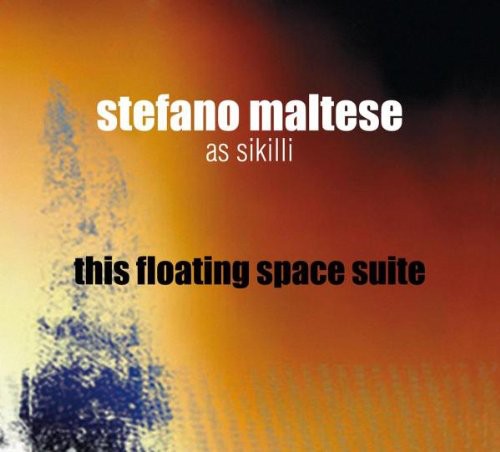 

CD диск Maltese, Stefano / Sikilli: This Floating Space Suite