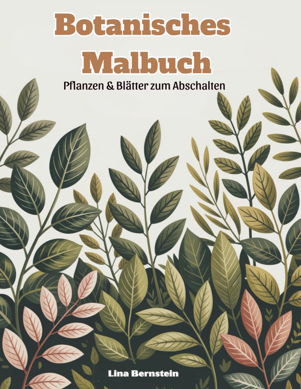

Botanisches Malbuch: Pflanzen & Blätter zum Abschalten (German Edition) (Independently published)
