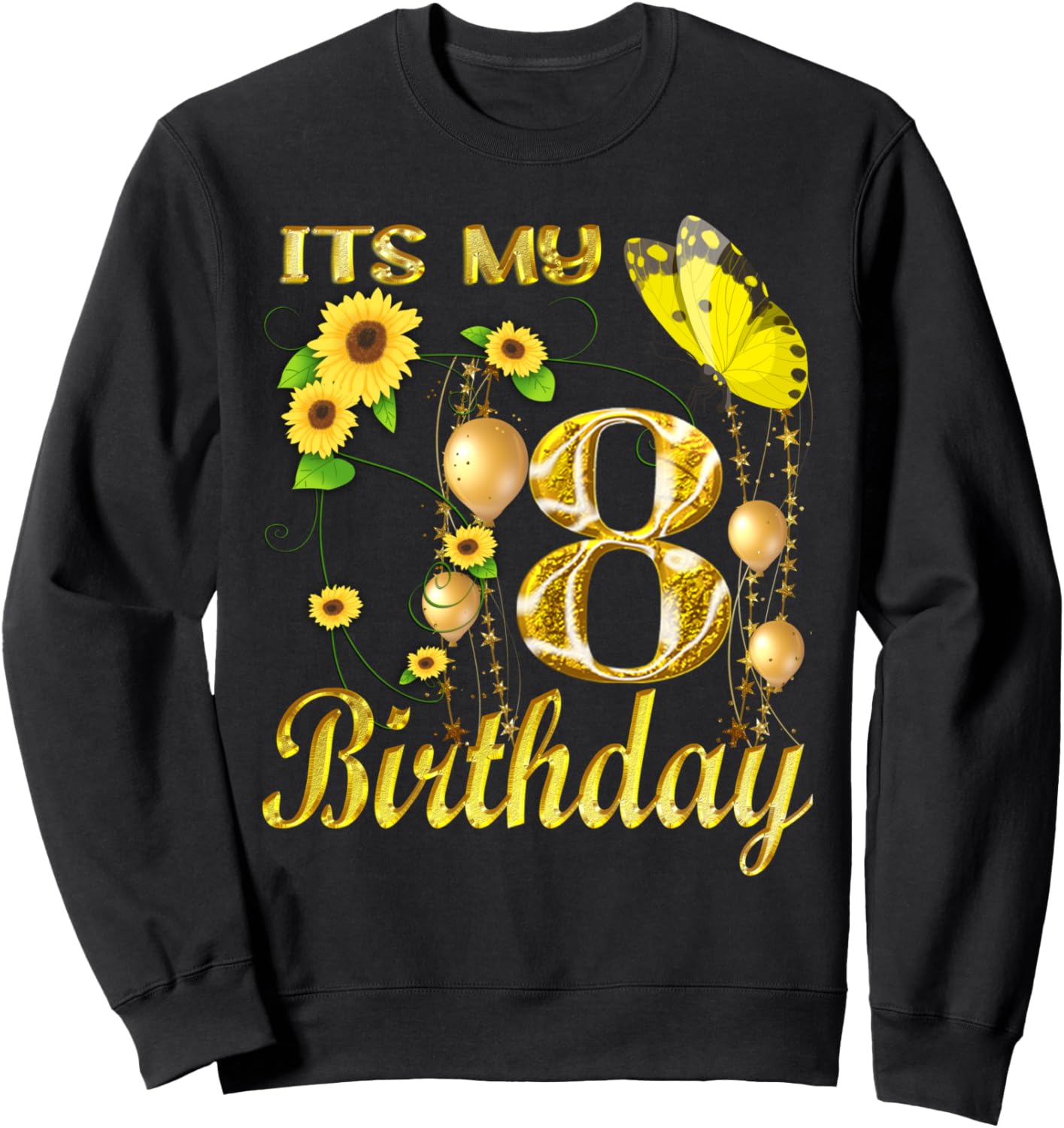 

«Мне исполняется 8 лет!» - толстовка для 8-летней девочки с подсолнухами и бабочками Happy Its My Cute Birthday Gifts & Tee-Shirt, черный