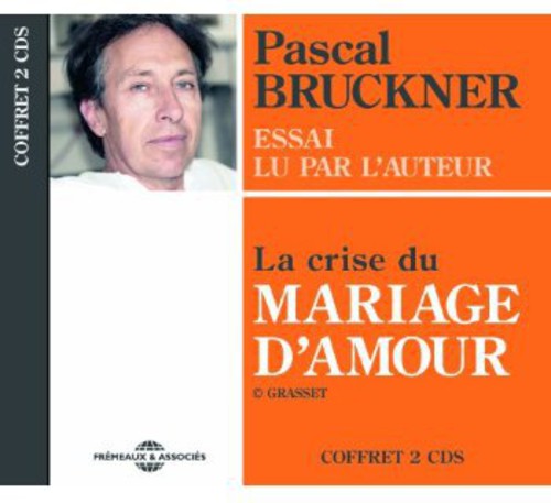 

CD диск Bruckner, Pascal: La Crise Du Mariage D'Amour