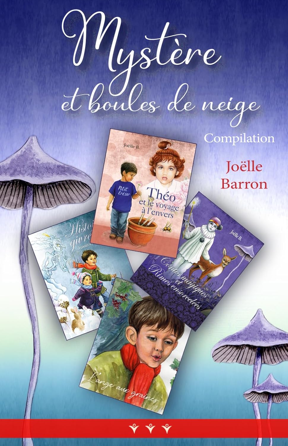 

Mystère et boules de neige: Compilation (French Edition) (Independently published)