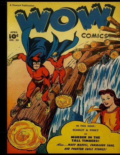 

Wow Comics #53: Golden Age Superhero Comic 1947 (CreateSpace Independent Publishing Platform)