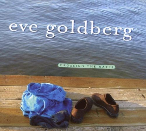 

CD диск Goldberg, Eve: Crossing the Water