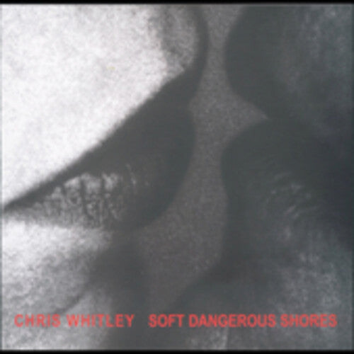 

CD диск Whitley, Chris: Soft Dangerous Shore