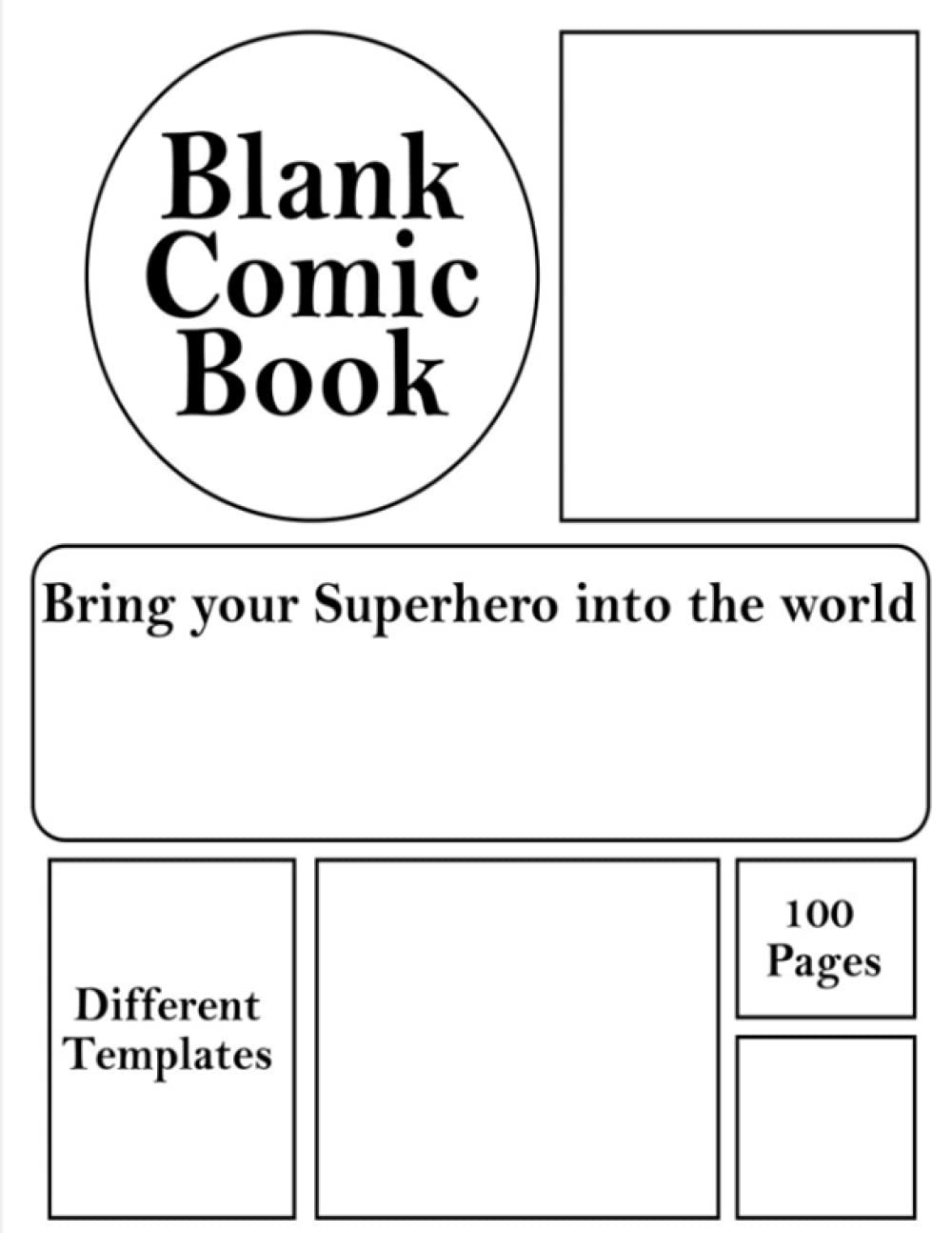 

Blank Comic Book for kids | Draw your own Superheroes | Draw your own world | 100 Pages | 8.5 inch X 11 inch: Kids between 5 years to 15 years | ... yound creative minds | Different Templates (Independently published)