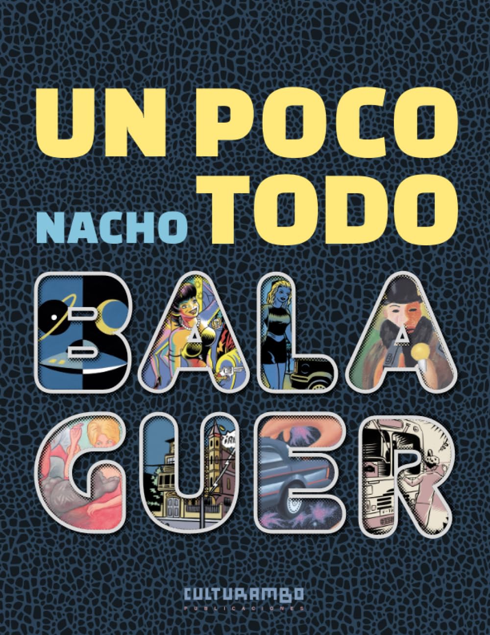 

Un Poco Todo Nacho Balaguer: Obra completa de Nacho Balaguer, dibujante español de cómic de la década de 1980 (Spanish Edition) (Independently published)