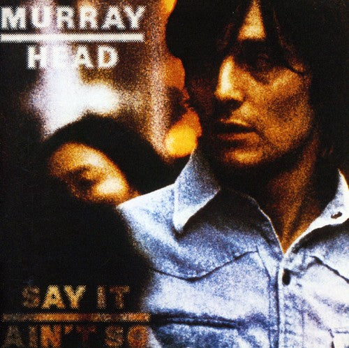 

CD диск Head, Murray: Say It Ain't So