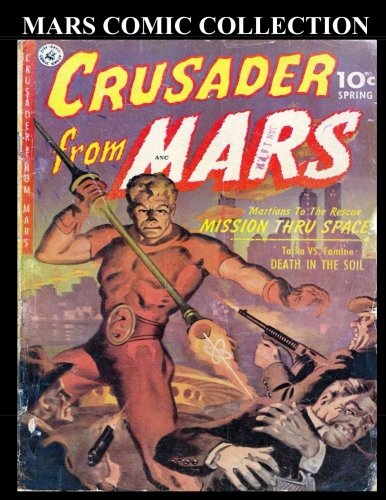 

Mars Comic Collection: Golden Age Science Fiction Comic Collection - 1950, 1951 (CreateSpace Independent Publishing Platform)