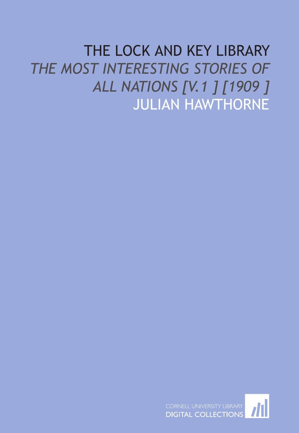 

The Lock and Key Library: The Most Interesting Stories of All Nations [V.1 ] [1909 ]