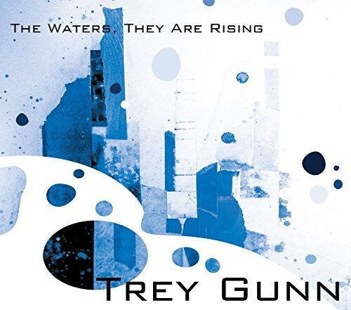 

CD диск Gunn, Trey: Waters They Are Rising