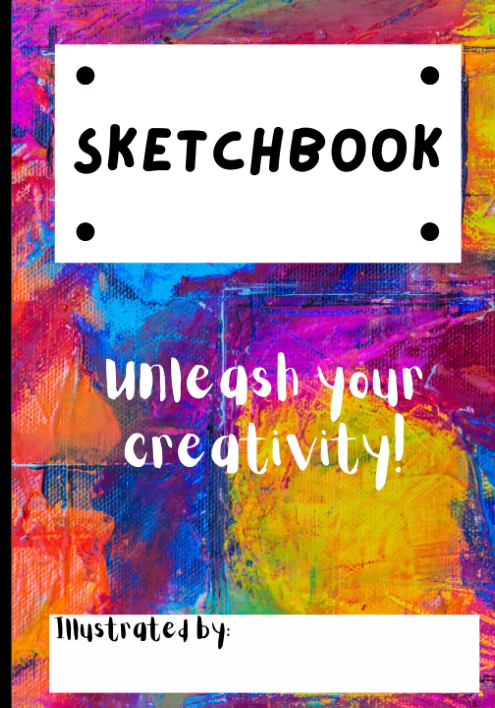 

Sketch Book: Notebook for Drawing, Writing, Painting, Sketching & Doodling (7 x 10 inch) (Independently published)