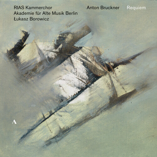 

CD диск Bruckner / Rias Kammerchor Berlin / Borowicz: Requiem