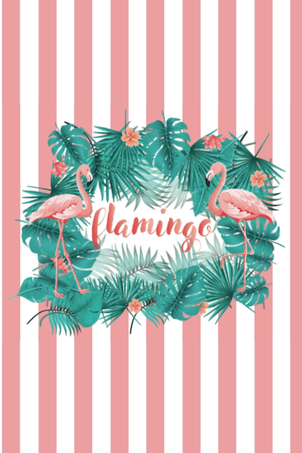 

Pink Flamingo And Pink Stripes: Lined Notebook With Pink Flamingo And Pink Stripes (Independently published)
