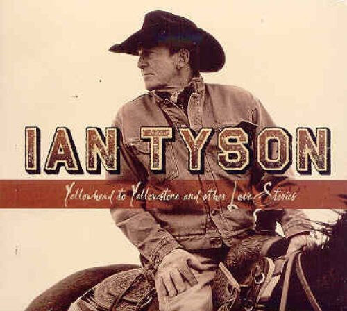 

CD диск Tyson, Ian: Yellowhead To Yellowstone and Other Love Stories