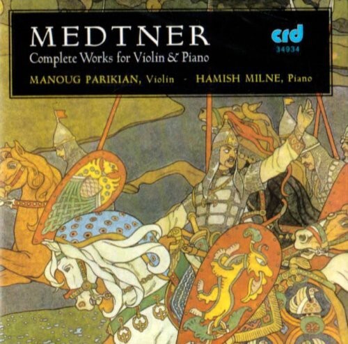 

CD диск Medtner / Parikian / Milne: Complete Works for Violin & Piano