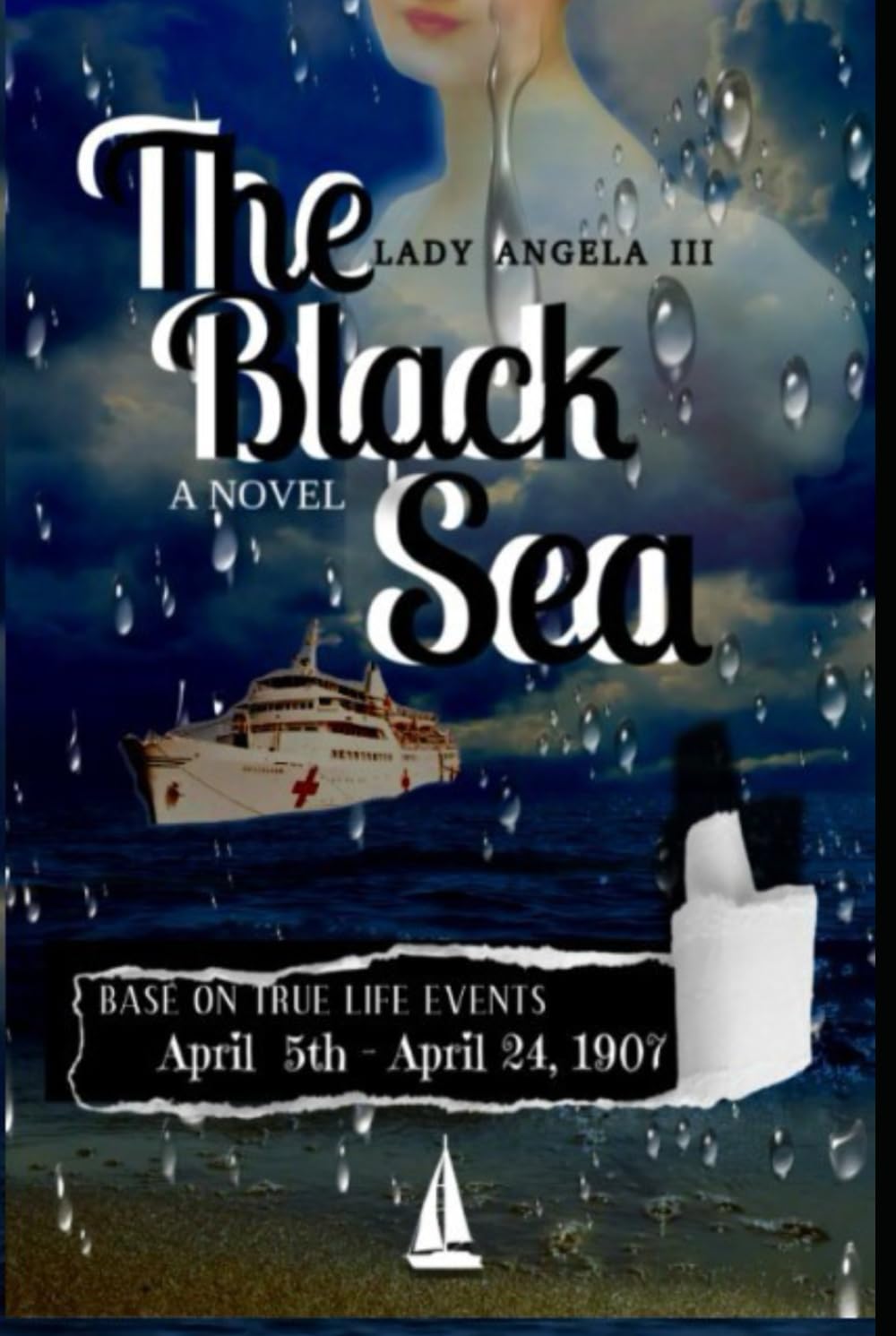 

THE BLACK SEA: (April 5th - April 24th 1907) Based on Real Events (Independently published)