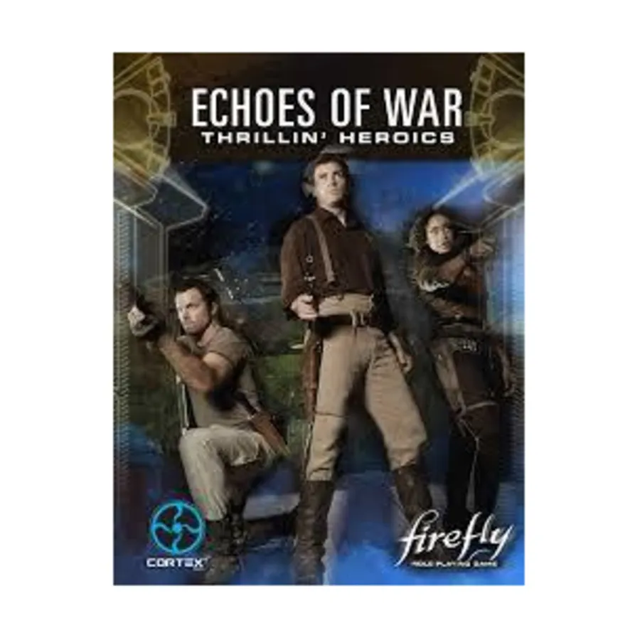 

Echoes of War - Thrillin' Heroics, Firefly - The Roleplaying Game, мягкая обложка