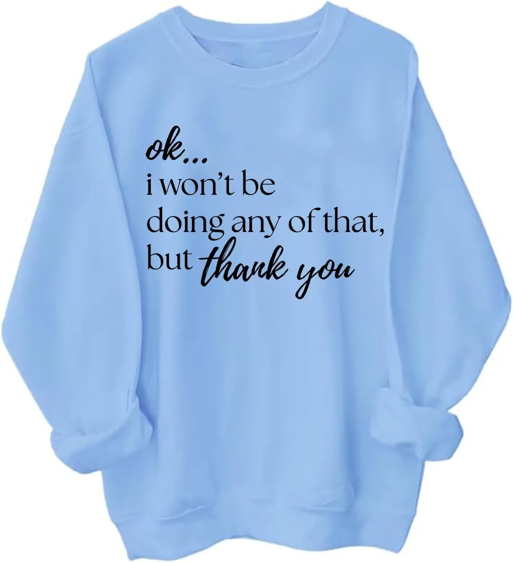 

Толстовка с принтом "Ok I Won't Be Doing Any Of That But Thank You" Cynvor