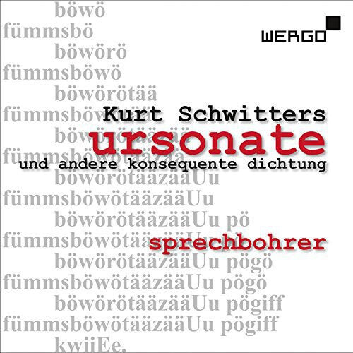 

CD диск Schwitters / Sprechbohrer: Ursonate Und Andere Konsequente Dichtung