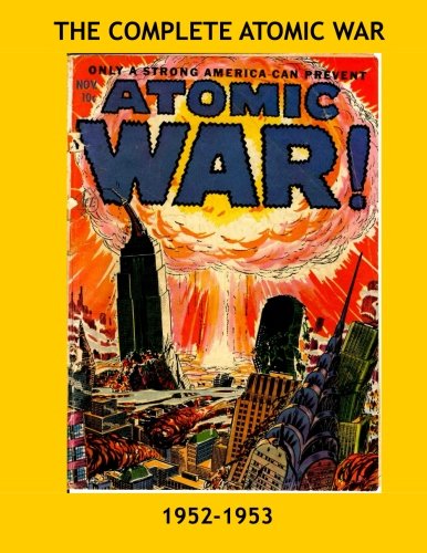 

The Complete Atomic War: Fantastic Cold War Fantasy Adventure! - The Complete 4-Issue Series In One Volume - All Stories - No Ads (CreateSpace Independent Publishing Platform)