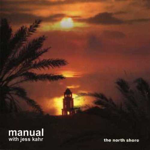 

CD диск Manual / Jess Kahr: The North Shore: Bliss Out, Vol. 20