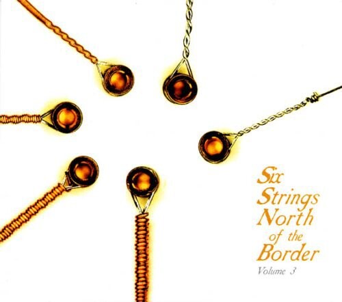 

CD диск Six Strings North of the Border 3 / Various: Six Strings North Of The Border, Vol. 3