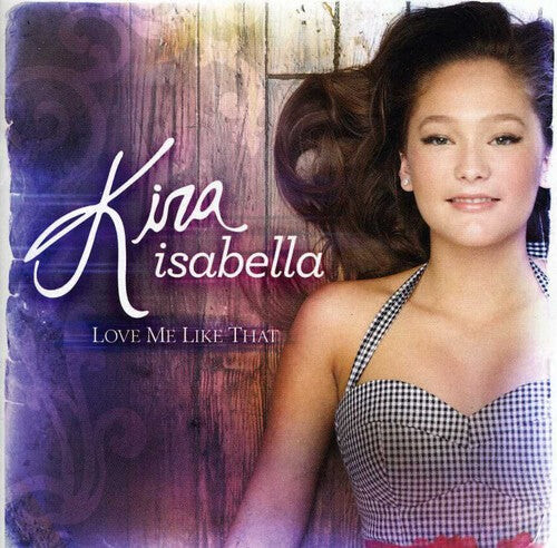 

CD диск Isabella, Kira: Love Me Like That