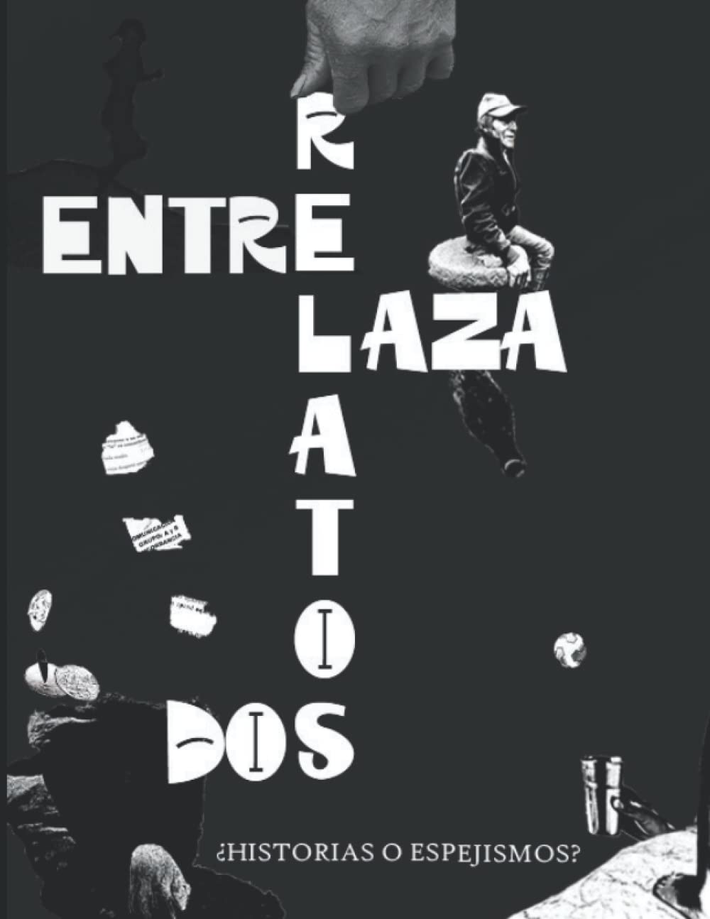 

RELATOS ENTRELAZADOS: ¿Historias o Espejismos (Spanish Edition) (Independently published)