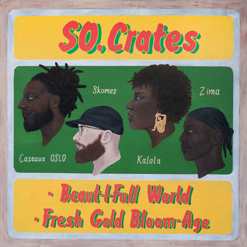 

Сингл 12" So.Crates: Beaut-i-full World / Fresh Gold Bloom-Age