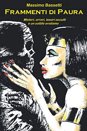

Frammenti di Paura: il Fantastico e l'Erotismo (Italian Edition) (Independently published)