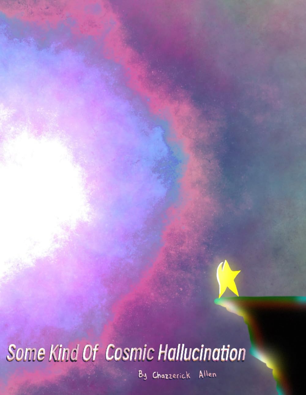 

Some Kind Of Cosmic Hallucination (Independently published)