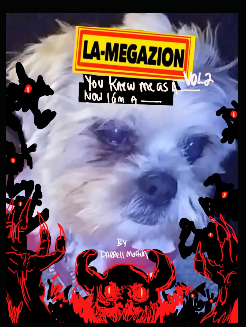 

La-Megazion vol 2: you knew me as a __ Now I am a __ (Independently published)