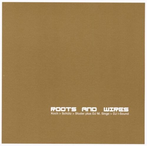 

CD диск Koch / Schutz / Studer: Roots & Wires