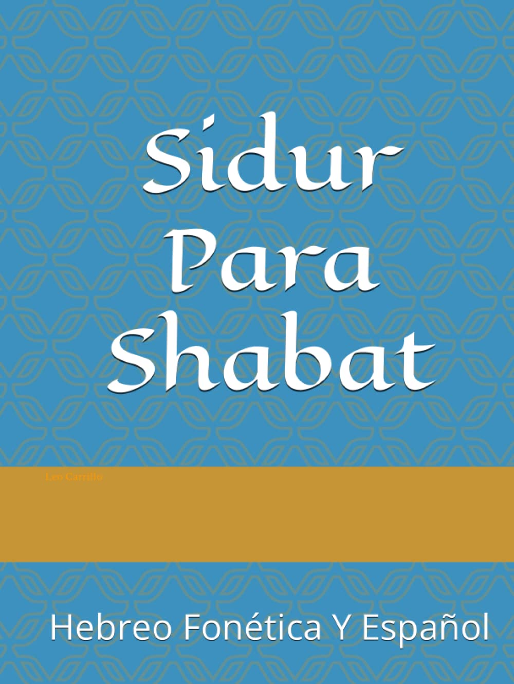 

Sidur Para Shabat: Hebreo Fonética Y Español (Spanish Edition) (Independently published)