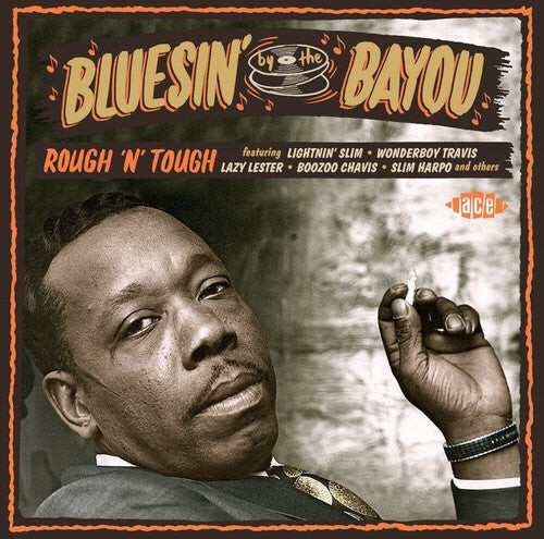 

CD диск Bluesin' by the Bayou: Rough 'N' Tough / Various: Bluesin' By the Bayou: Rough 'N' Tough / Various