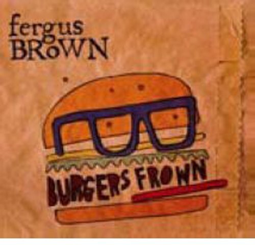 

CD диск Brown, Fergus: Burgers Frown