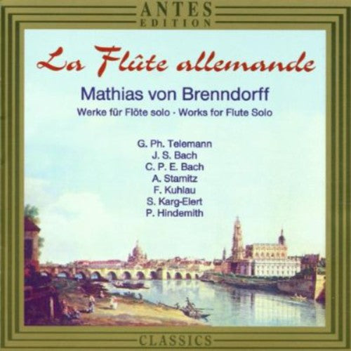 

CD диск Von Brenndorff, M / Telemann / Bach / Stamitz: Flute Allemande: Works for Solo Flute