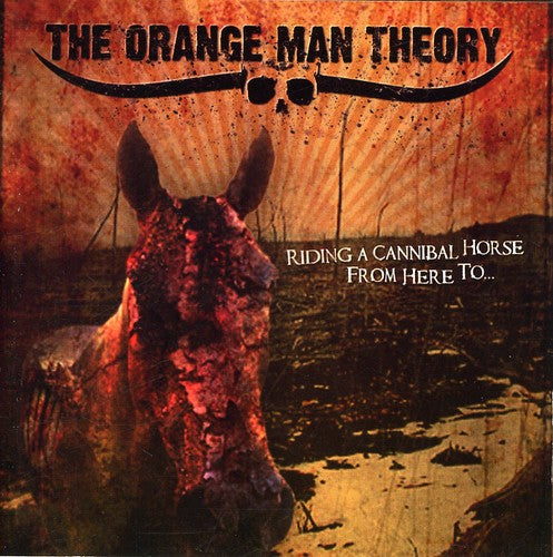 

CD диск Orange Man Theory: Riding A Cannibal Horse From Here To...