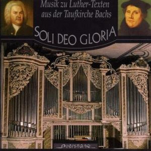 

CD диск Bach / Friedrich / Luther: Soli Deo Gloriamusic of Bach & Vulpius Set to Text