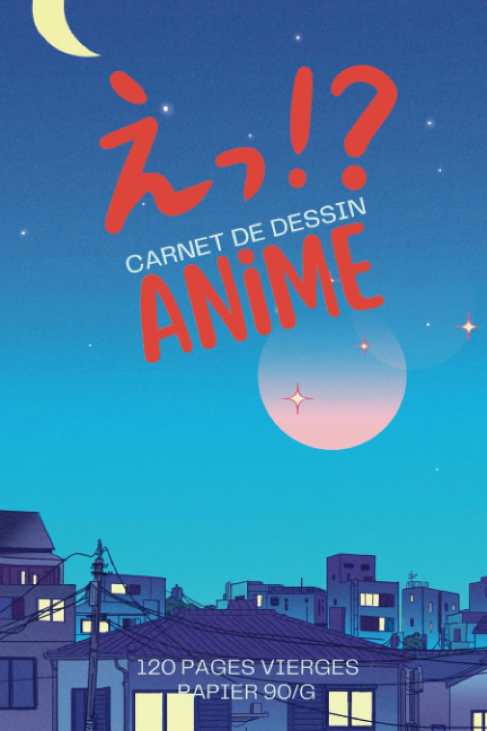 

Carnet de Dessin Anime: Carnet de Dessin Mangas - Crée ton propre BD Manga - Cahier A5 120 pages vierges - Sketchbook Facile a Transporter - Otaku Fan (French Edition) (Independently published)