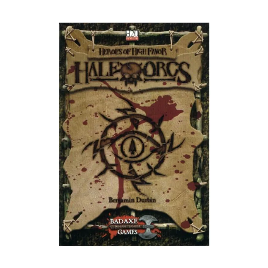 

Heroes of High Favor - Half-Orcs, Fantasy Supplements (Badaxe) (d20), мягкая обложка
