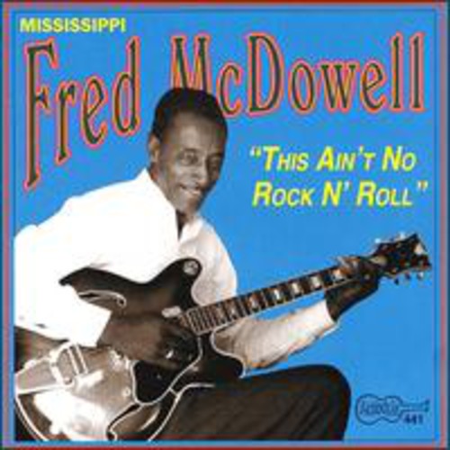 

CD диск McDowell, Fred: This Ain't No Rock & Roll