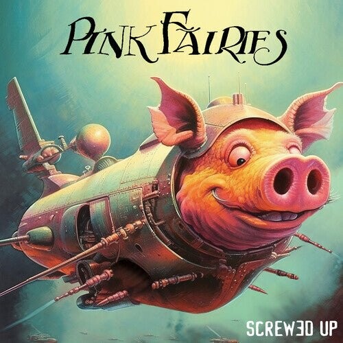 

Виниловая пластинка Pink Fairies - Screwed Up - Pink