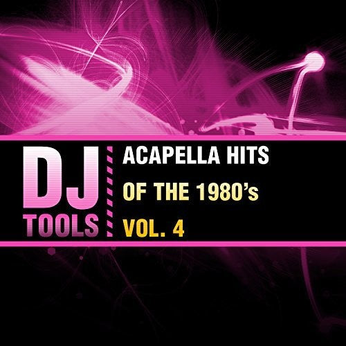 

CD диск DJ Tools: Acapella Hits Of The 1980's Vol. 4