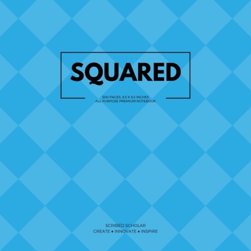 

Squared (All-Purpose Premium Notebook): Baby Blue, 500 Blank Pages, Square Journal Notebook (8.5 x 8.5 inches) (Prolific Creator) (CreateSpace Independent Publishing Platform)