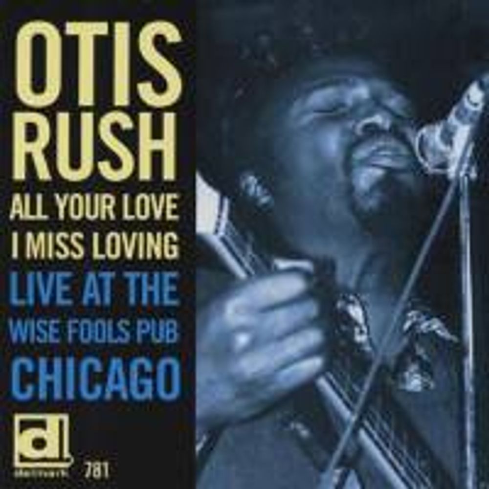 

Диск CD All Your Love I Miss Loving: Live At The Wise Fools Pub Chicago - Otis Rush