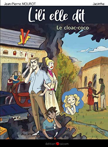 

Lili elle dit: Le cloac-coco (French Edition) (Agence Francophone pour la Numérotation Internationale du Livre Electre)