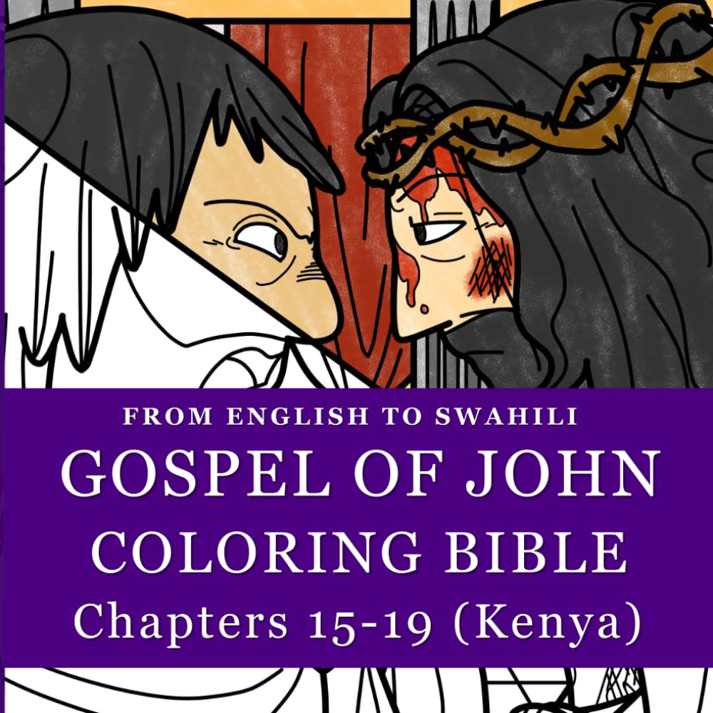 

Gospel Of John 15 to 19 English to Swahili (Independently published)
