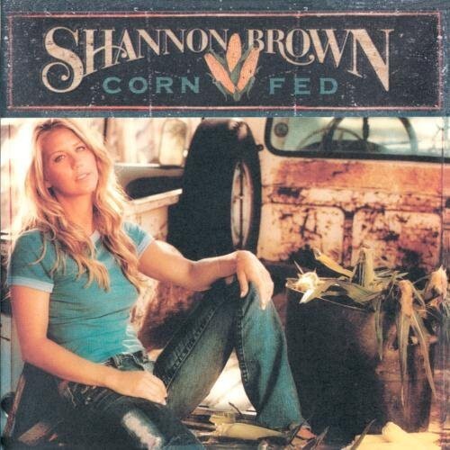 

CD диск Brown, Shannon: Corn Fed